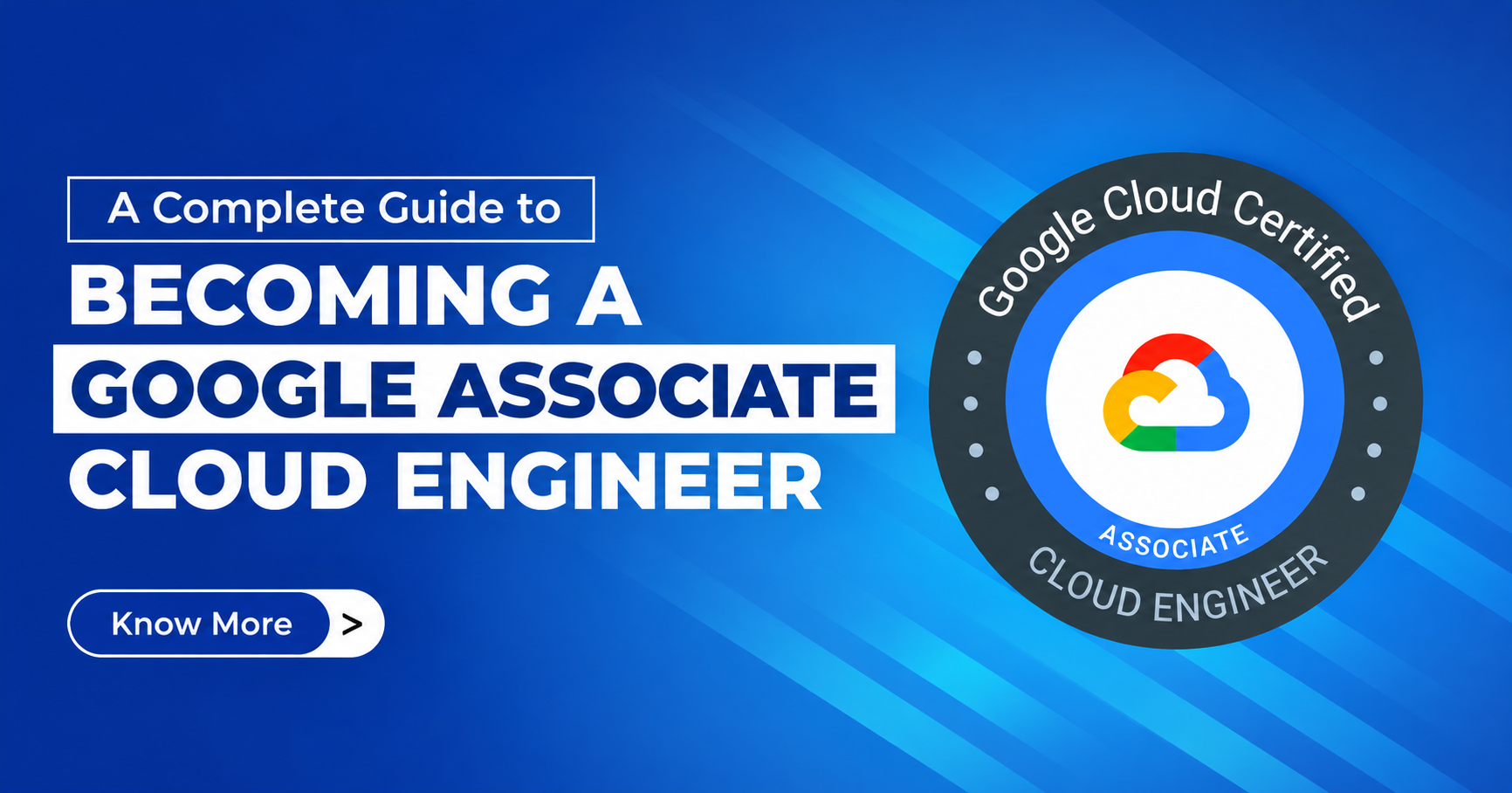 Google Cloud Associate Cloud Engineer Certification: Exam Guide, Skills & Career Opportunities